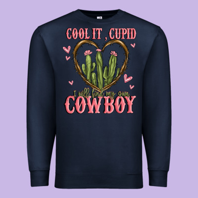 Cool It Cupid I Will Find My Own Cowboy Premium Sweatshirt Designed By Maliassmallbusiness