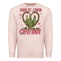 Pale Pink cool it cupid i will find my own cowboy Premium Sweatshirt - MaliasSmallBusiness