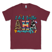 Burgundy i do it for the aha moments Classic Tee - AdoDesignShop