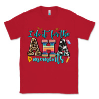 Red i do it for the aha moments Classic Tee - AdoDesignShop