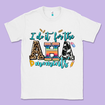 I Do It For The Aha Moments Classic Tee Designed By Adodesignshop