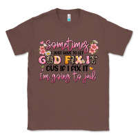 Chestnut sometimes i just have to let god fix it Classic Tee - JahusDesignShop