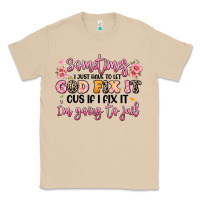Mushroom sometimes i just have to let god fix it Classic Tee - JahusDesignShop