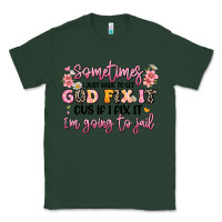 Sports Green sometimes i just have to let god fix it Classic Tee - JahusDesignShop
