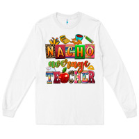 White nacho average teacher Long Sleeve Tee - AdoDesignShop
