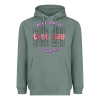 Sage dont stress test day do your best Heavyweight Hoodie - MaliasSmallBusiness
