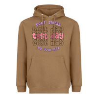 Toasted Coconut dont stress test day do your best Heavyweight Hoodie - MaliasSmallBusiness