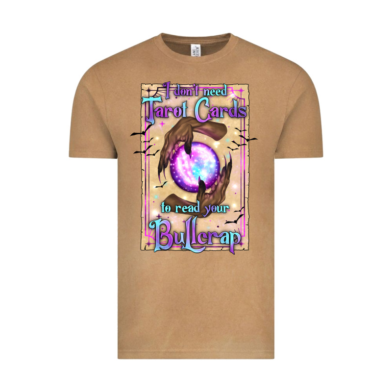 I Don't Need Tarot Cards To Read Your Bullcrap Vintage Tee by texasbilliewilder | Teevron