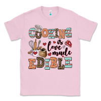 Bubblegum Pink cooking is love made edible Classic Tee - AdoDesignShop