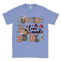 Colony Blue cooking is love made edible Classic Tee - AdoDesignShop