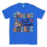 True Royal cooking is love made edible Classic Tee - AdoDesignShop