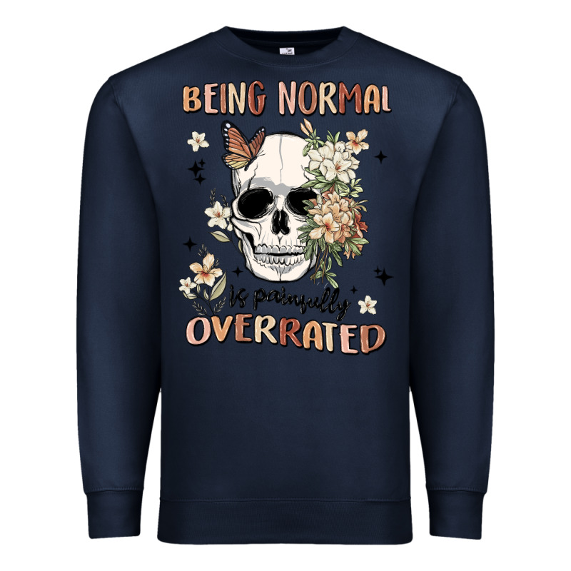 Being Normal Is Painfully Overrated Premium Sweatshirt by MaliasSmallBusiness | Teevron