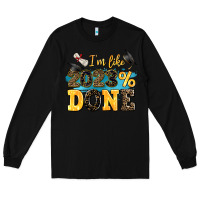 Black i m like 2023 done Long Sleeve Tee - AdoDesignShop