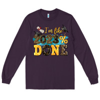 Plum i m like 2023 done Long Sleeve Tee - AdoDesignShop