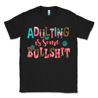 Black adulting is some bullshit Classic Tee - AdoDesignShop