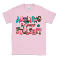Bubblegum Pink adulting is some bullshit Classic Tee - AdoDesignShop