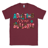 Burgundy adulting is some bullshit Classic Tee - AdoDesignShop