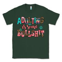 Sports Green adulting is some bullshit Classic Tee - AdoDesignShop