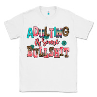 White adulting is some bullshit Classic Tee - AdoDesignShop
