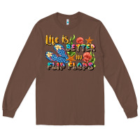 Chestnut life is better in flip flops summer Long Sleeve Tee - JahusDesignShop