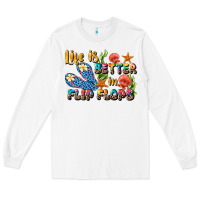White life is better in flip flops summer Long Sleeve Tee - JahusDesignShop