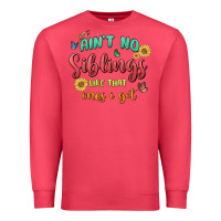 Cardinal aint no siblings like that ones i got Premium Sweatshirt - MaliasSmallBusiness