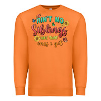 Carrot aint no siblings like that ones i got Premium Sweatshirt - MaliasSmallBusiness