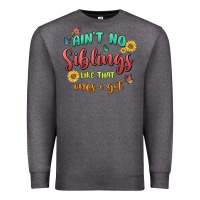 Charcoal Heather aint no siblings like that ones i got Premium Sweatshirt - MaliasSmallBusiness