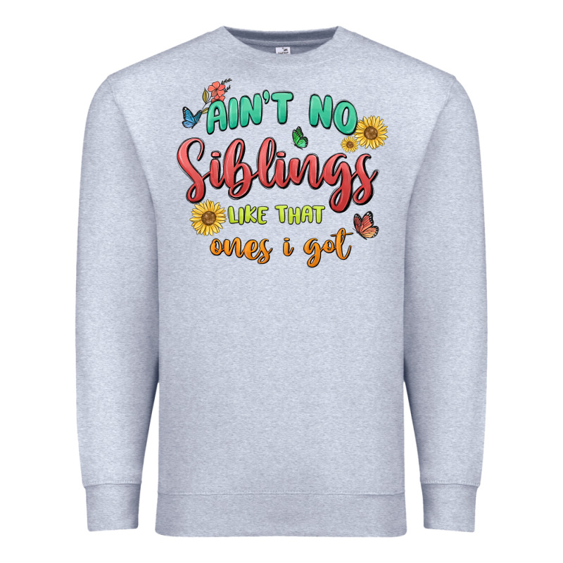 Aint No Siblings Like That Ones I Got Premium Sweatshirt by MaliasSmallBusiness | Teevron