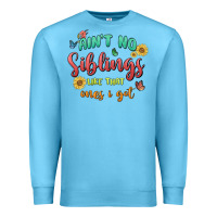 Ocean Blue aint no siblings like that ones i got Premium Sweatshirt - MaliasSmallBusiness