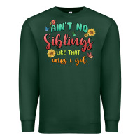 Sports Green aint no siblings like that ones i got Premium Sweatshirt - MaliasSmallBusiness