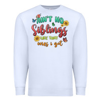 White aint no siblings like that ones i got Premium Sweatshirt - MaliasSmallBusiness