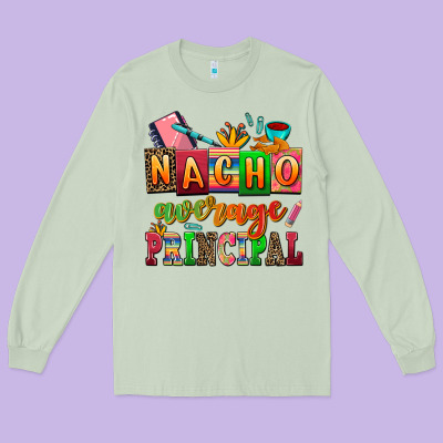 Nacho Average Principal Long Sleeve Tee Designed By Adodesignshop