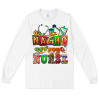 White nacho average nurse Long Sleeve Tee - AdoDesignShop