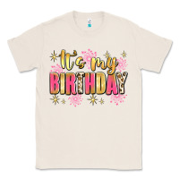 Natural it's my birthday Classic Tee - JahusDesignShop