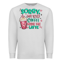 Dove Grey sorry my iced coffee made me latte Premium Sweatshirt - MaliasSmallBusiness