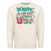 Sandshell sorry my iced coffee made me latte Premium Sweatshirt - MaliasSmallBusiness