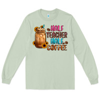 Matcha half teacher half coffee Long Sleeve Tee - JahusDesignShop