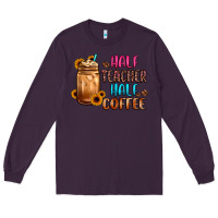Plum half teacher half coffee Long Sleeve Tee - JahusDesignShop