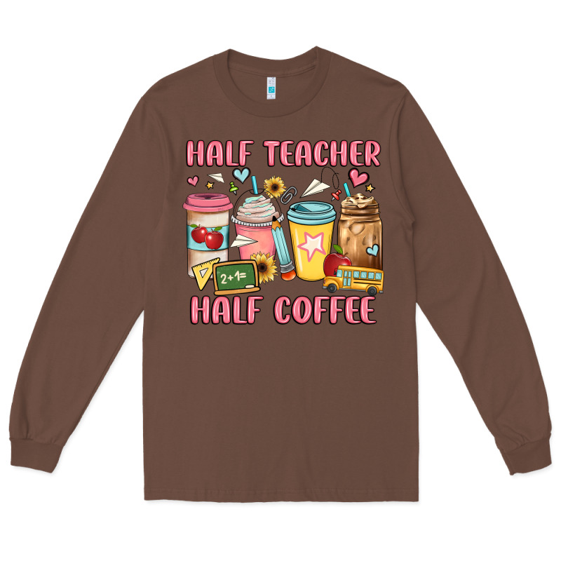 Half Teacher Half Coffee Long Sleeve Tee by JahusDesignShop | Teevron