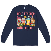 Navy half teacher half coffee Long Sleeve Tee - JahusDesignShop