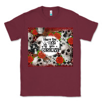 Burgundy have the day you deserve skull and rose Classic Tee - JahusDesignShop