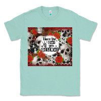 Seafoam have the day you deserve skull and rose Classic Tee - JahusDesignShop