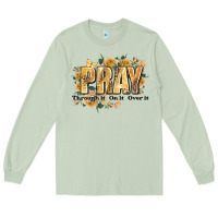 Matcha pray through it on it and over it Long Sleeve Tee - JahusDesignShop