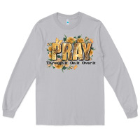 Moon Dust pray through it on it and over it Long Sleeve Tee - JahusDesignShop