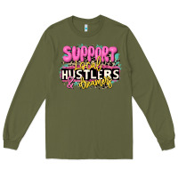 Army Green support local hustlers and dreamers Long Sleeve Tee - JahusDesignShop