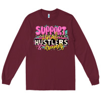 Burgundy support local hustlers and dreamers Long Sleeve Tee - JahusDesignShop