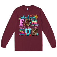 Burgundy school was  fun but its time for some  sun Long Sleeve Tee - AdoDesignShop