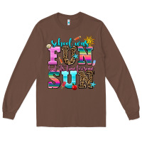Chestnut school was  fun but its time for some  sun Long Sleeve Tee - AdoDesignShop