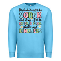 Ocean Blue people dont need to be sober and drugfree to deserve food Premium Sweatshirt - MaliasSmallBusiness